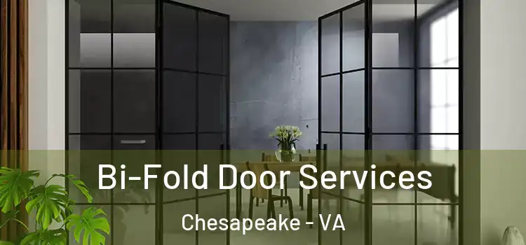Bi-Fold Door Services Chesapeake - VA