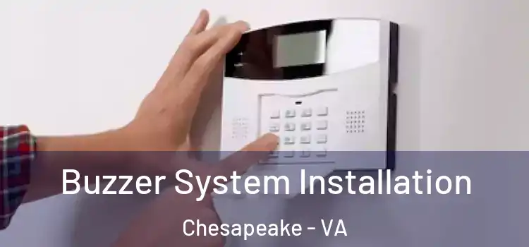 Buzzer System Installation Chesapeake - VA