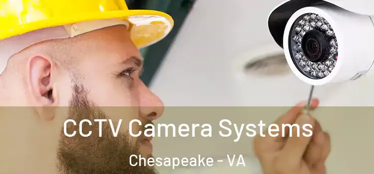 CCTV Camera Systems Chesapeake - VA