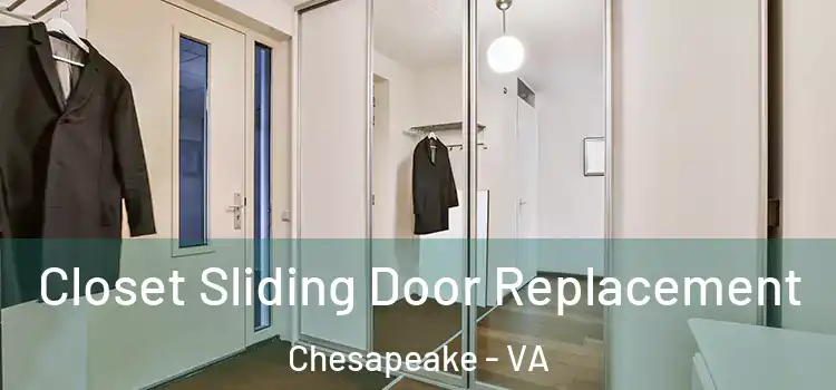Closet Sliding Door Replacement Chesapeake - VA