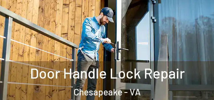 Door Handle Lock Repair Chesapeake - VA