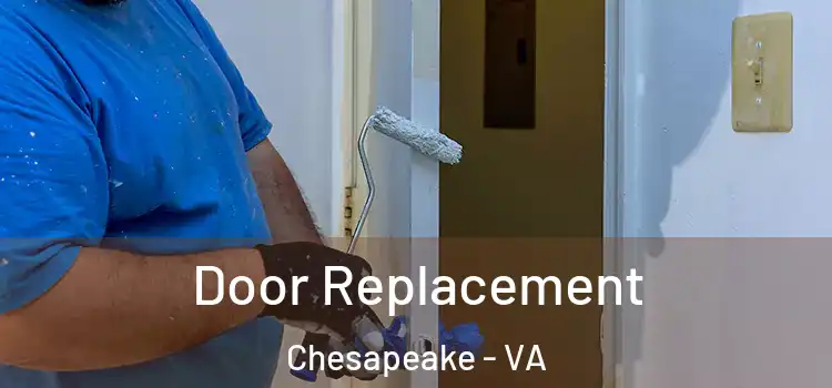 Door Replacement Chesapeake - VA