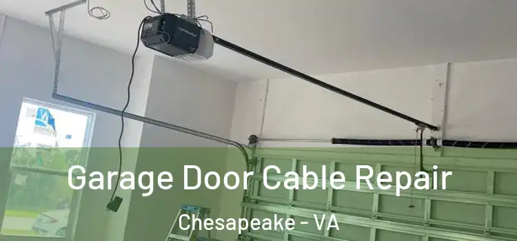  Garage Door Cable Repair Chesapeake - VA