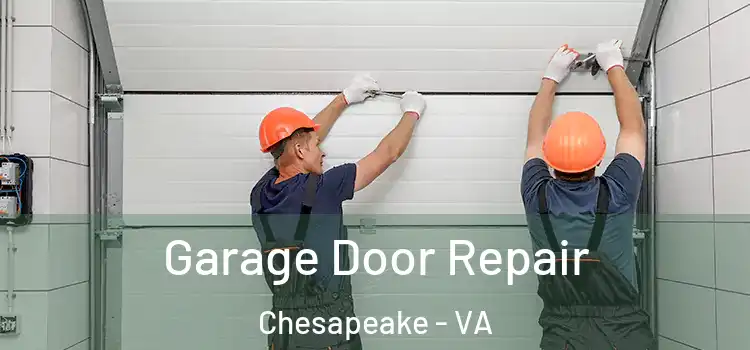 Garage Door Repair Chesapeake - VA