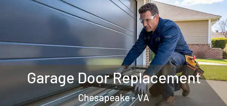 Garage Door Replacement Chesapeake - VA