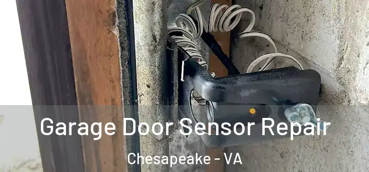 Garage Door Sensor Repair Chesapeake - VA