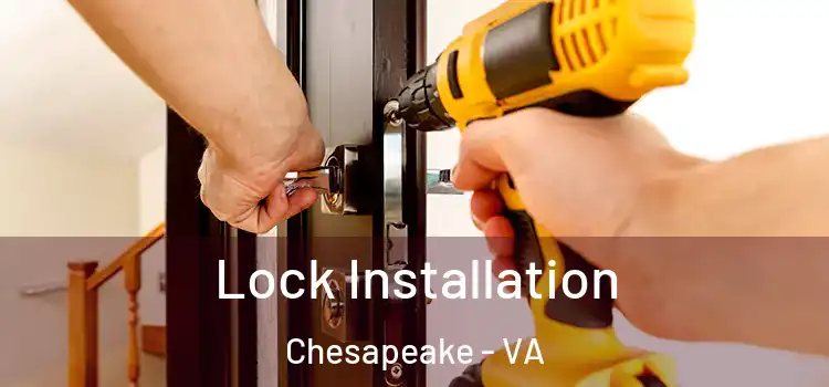 Lock Installation Chesapeake - VA