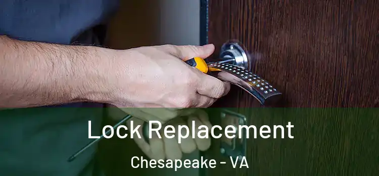 Lock Replacement Chesapeake - VA