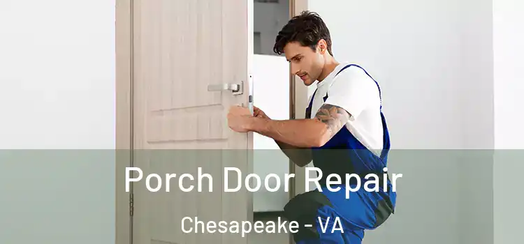  Porch Door Repair Chesapeake - VA