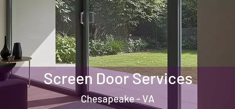 Screen Door Services Chesapeake - VA