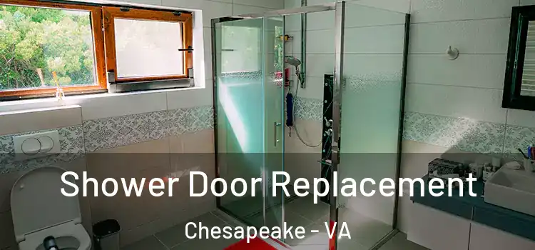 Shower Door Replacement Chesapeake - VA