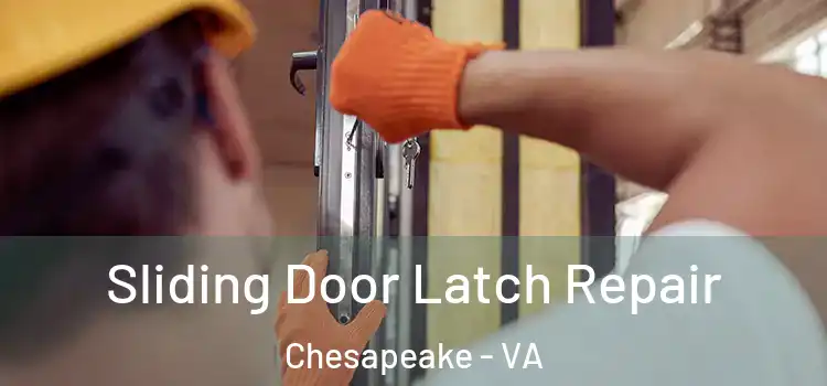 Sliding Door Latch Repair Chesapeake - VA