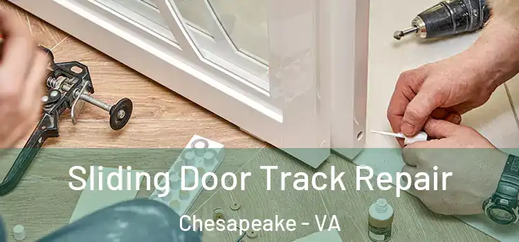 Sliding Door Track Repair Chesapeake - VA